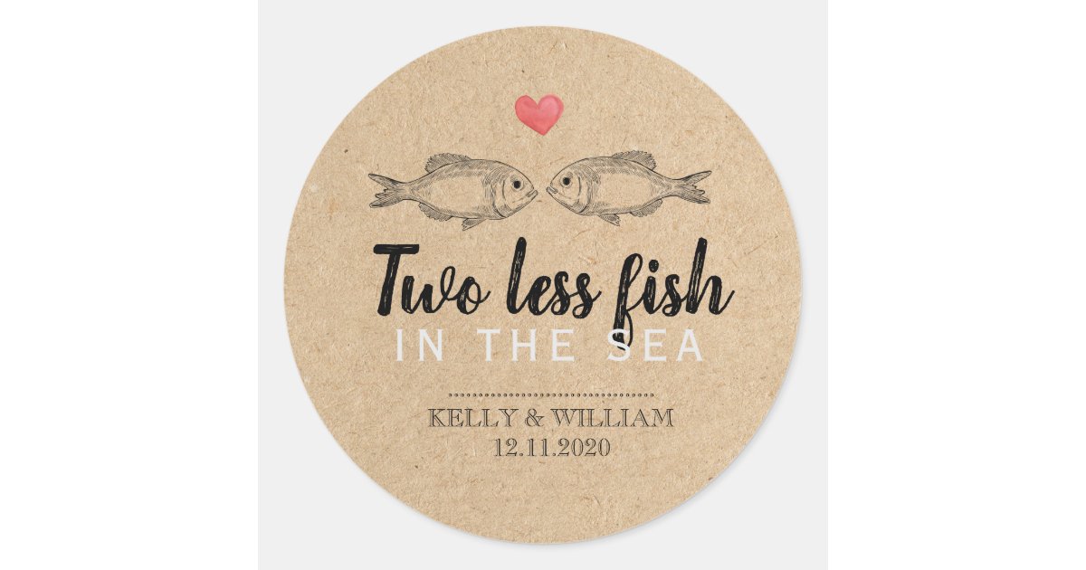Two Less Fish in the Sea Wedding Classic Round Sticker, Zazzle