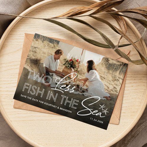 Two Less Fish In The Sea Photo Save the Date