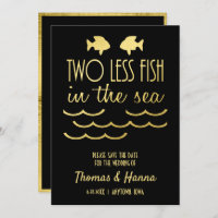 Two Less Fish in the Sea Save the Date