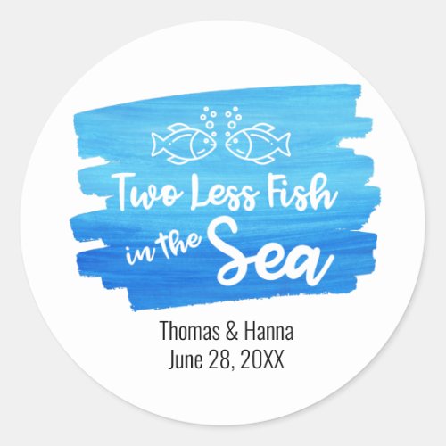 Two Less Fish in the Sea Watercolor Wedding Classi Classic Round Sticker