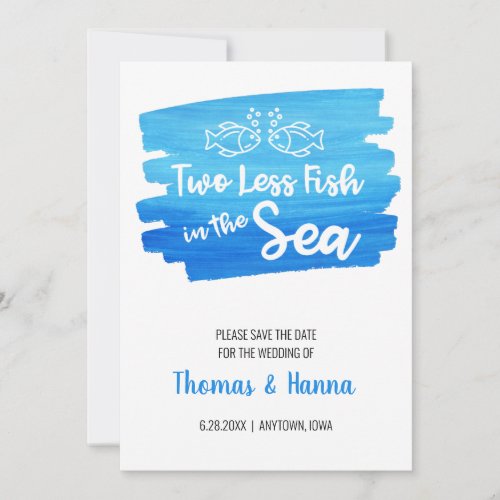 Two Less Fish in the Sea Watercolor Wedding Save The Date