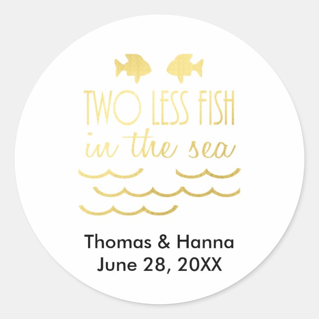 Two Less Fish in the Sea Wedding Classic Round Sticker (Front)