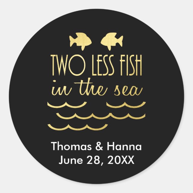 Two Less Fish in the Sea Wedding Classic Round Sticker (Front)