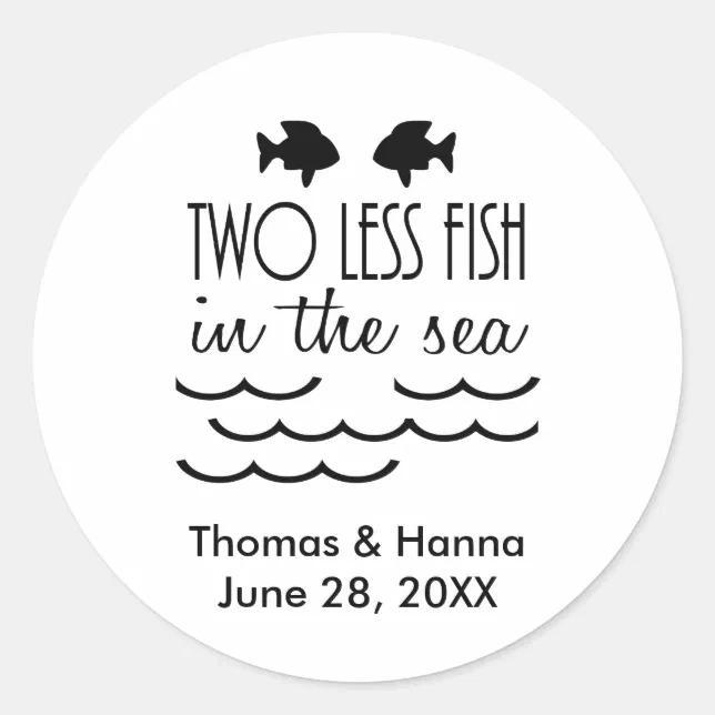 Two Less Fish in the Sea Wedding Classic Round Sticker | Zazzle