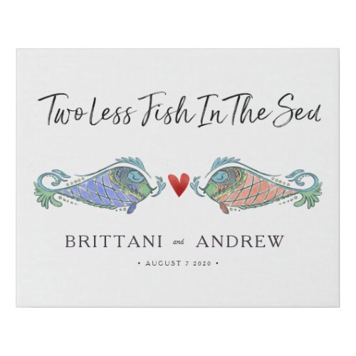 Two Less Fish in the Sea Wedding Sign