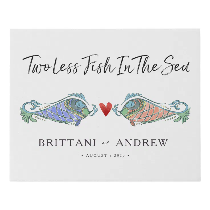 Two Less Fish in the Sea Wedding Sign | Zazzle