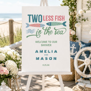 Two Less Fish in the Sea Welcome Sign Foam Board