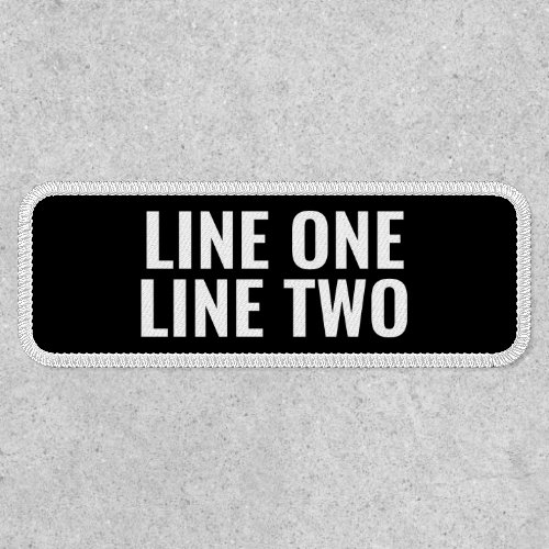 Two Lines of Custom Text _ Black and White Patch