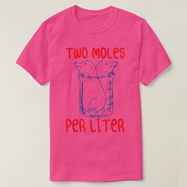Two Moles Per Liter Funny Chemistry Science Lab 24 T-Shirt (Design Front)