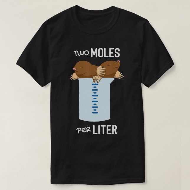 Two Moles Per Liter Measurement Funny Chemistry Sc T-Shirt (Design Front)