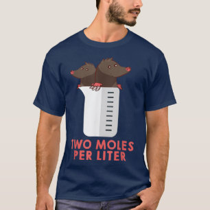 Two Moles Per Liter Shirt - Funny Chemistry Tee