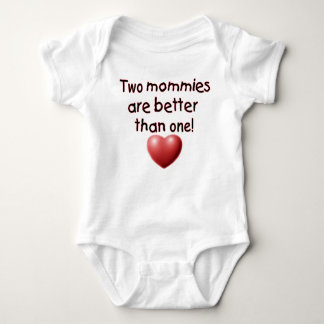 Two mommies are better than one baby baby bodysuit