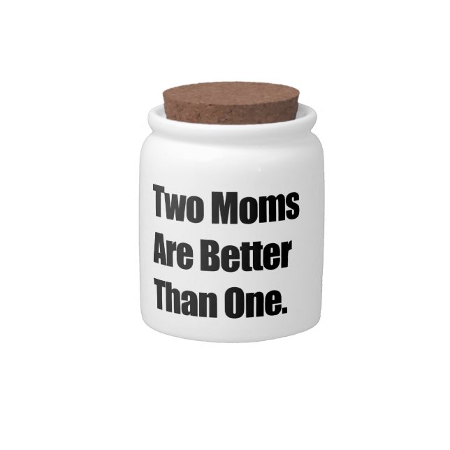 Two Moms are Better Than One Candy Jar (Front)
