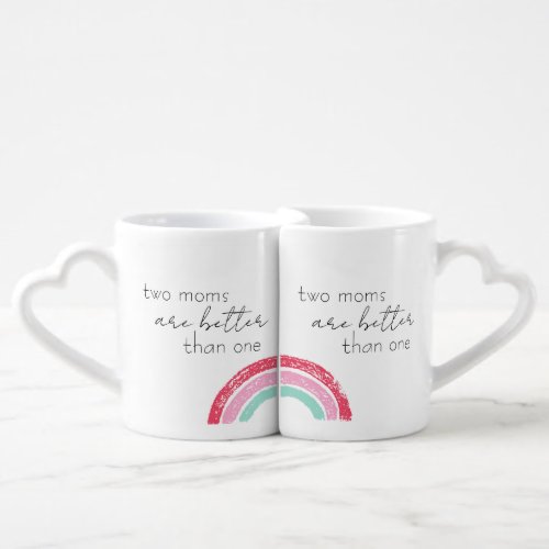Two Moms are Better Than One LGBQT Mothers Day Coffee Mug Set