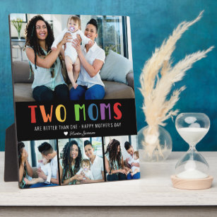 Two Moms Are Better Than One   Mother's Day Photo Plaque