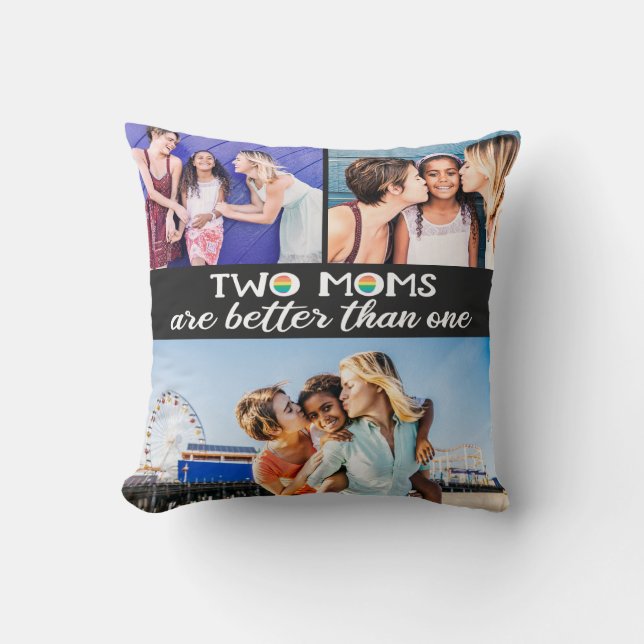 Two moms are better than one mother's day photo throw pillow (Front)