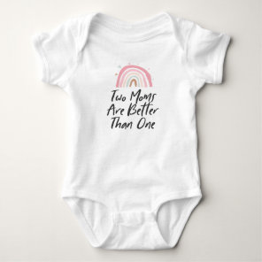 Two Moms are Better Than One Rainbow Baby Bodysuit