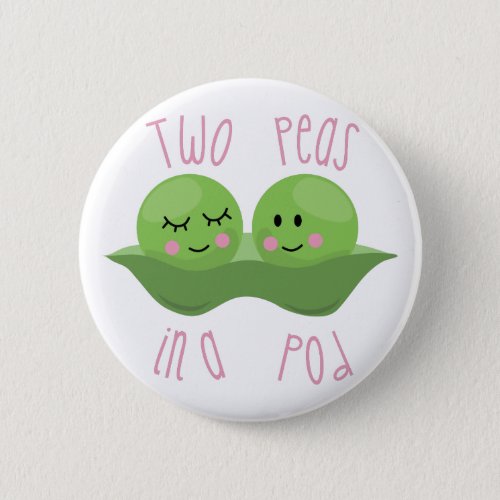 Two Peas In A Pod Pinback Button