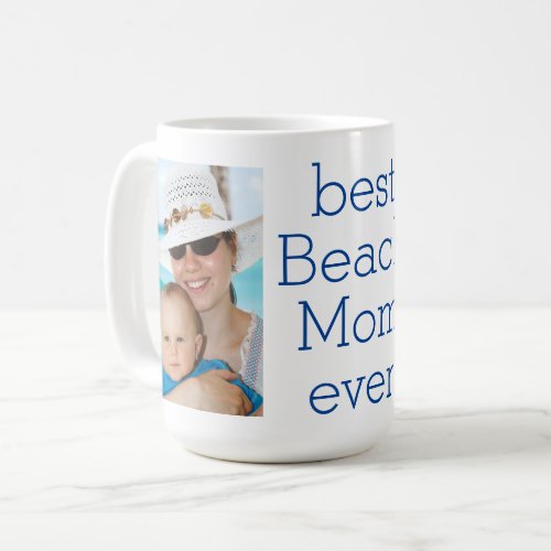 Two_Photo Best Beach Mom Ever Coffee Mug