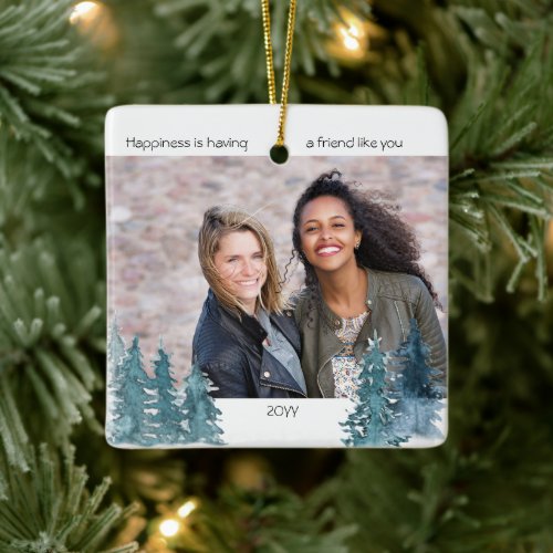 Two Photo Happiness is Friend Like You Pine Forest Ceramic Ornament