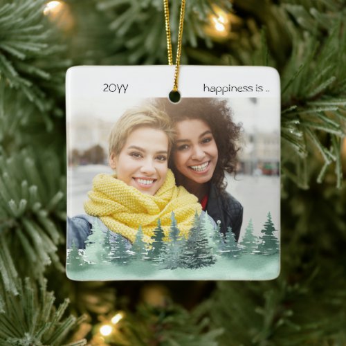 Two Photo Happiness is You in my Life Pine Forest Ceramic Ornament