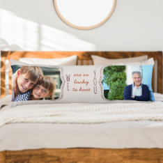 Two Photo So Lucky To Have You Neutral Body Pillow at Zazzle