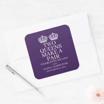 Two Queens Make A Pair Gay Lesbian Wedding Square Sticker by Ricaso_Wedding at Zazzle