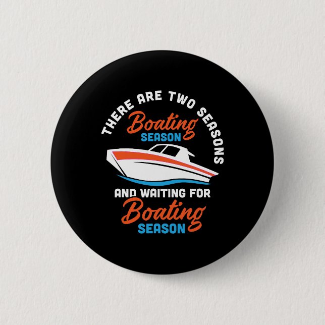 Two Seasons Of Boating - Funny Boat Captain And Bo Button (Front)