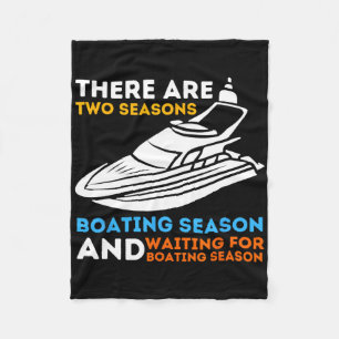 Two Seasons Of Boating - Funny Boat Captain And Bo Fleece Blanket