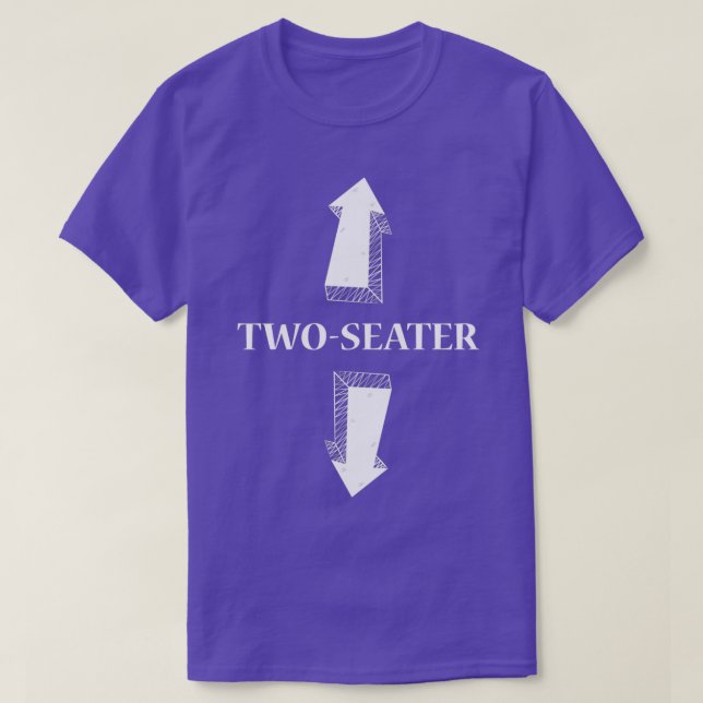 Two Seater Funny Adult Humor Popular Quote T-Shirt (Design Front)