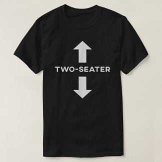 Two Seater Funny Two Seater Joke Men Women  T-Shirt