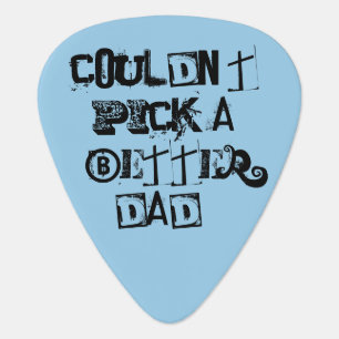 Two sided couldn't pick a better dad guitar pick
