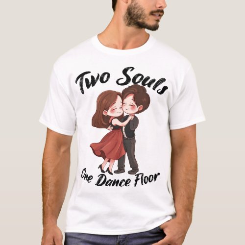 Two souls one dance floor T_Shirt