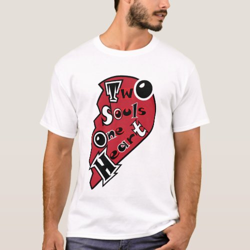 Two Souls One Heart T_Shirt