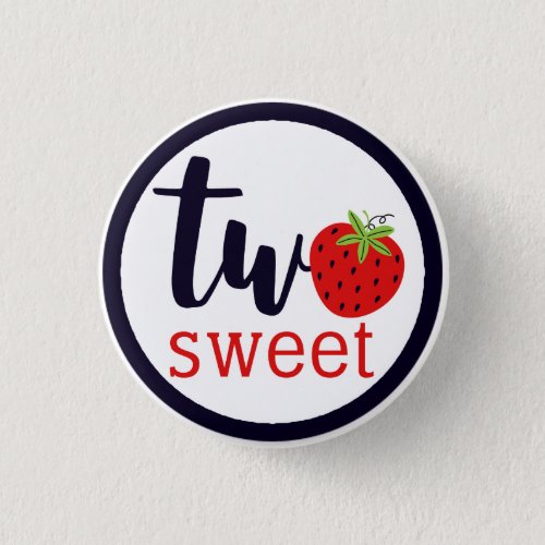 TWO Sweet Strawberry Birthday Girl 2nd Year Party Button