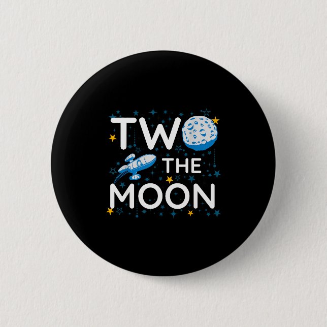 Two The Moon 2nd Planets Lover Birthday Space Rock Button (Front)