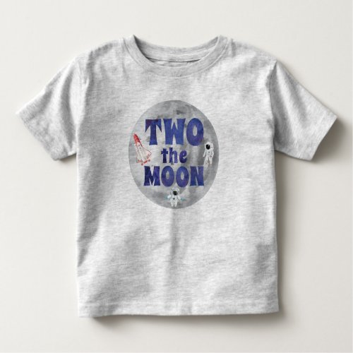 Two the Moon Birthday Toddler T_shirt