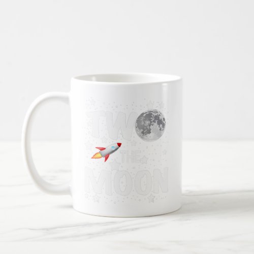 Two The Moon Toddler 2nd Birthday for 2 Year Old   Coffee Mug
