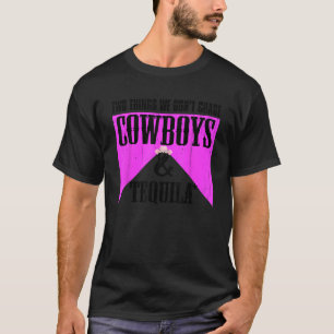 Two Things We Don't Chase Cowboys And Tequila Rode T-Shirt