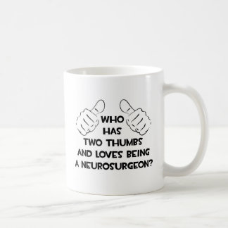 Two Thumbs and Loves Being a Neurosurgeon Coffee Mug