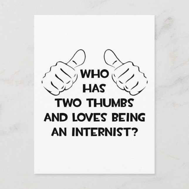 Two Thumbs and Loves Being an Internist Postcard (Front)