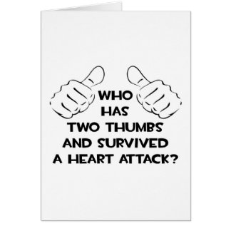 Two Thumbs and Survived a Heart Attack Cards