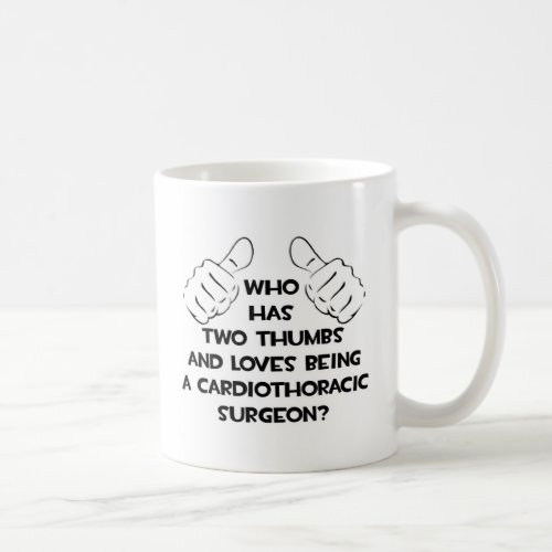 Two Thumbs  Cardiothoracic Surgeon Coffee Mug