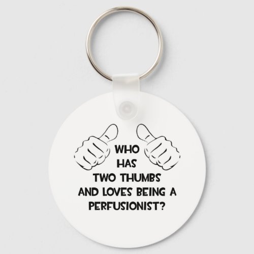 Two Thumbs  Perfusionist Keychain