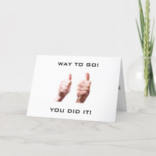 TWO THUMBS UP FOR **A JOB WELL DONE** YOU DID IT! CARD