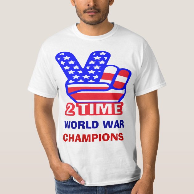 two time world war champions t shirt