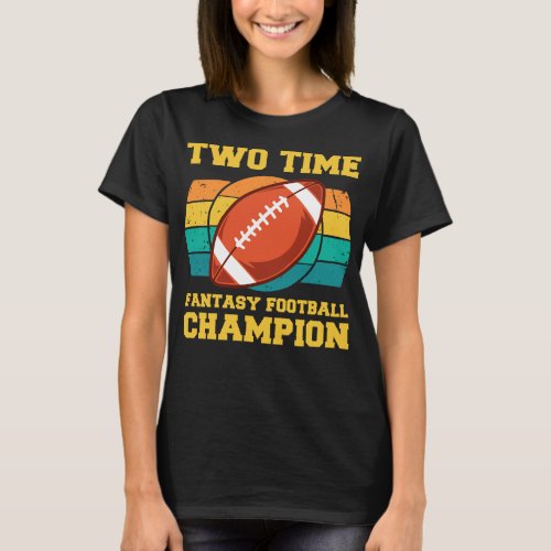 Two Time Fantasy Football Champion T_Shirt