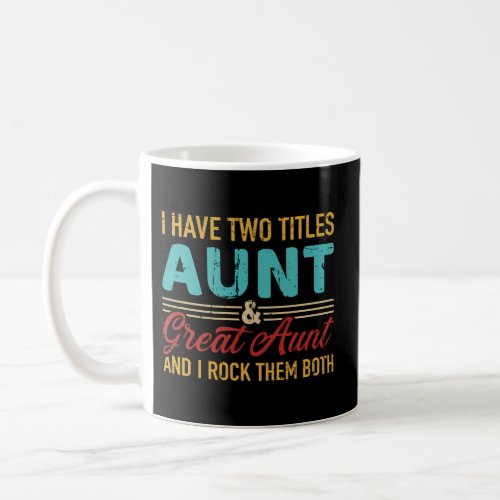 Two Titles Aunt And Great Aunt Coffee Mug