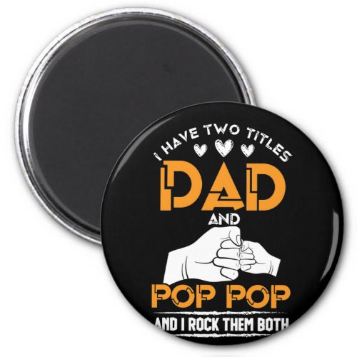 Two Titles Dad And Pop Pop Grandpa Fathers Day Magnet