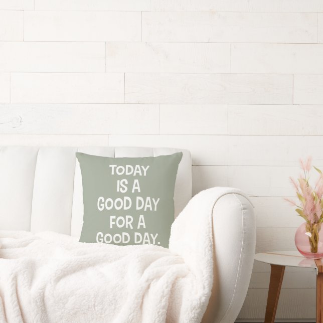 Two Tone Today is a Good Day Inspirational Quote Throw Pillow (Couch)